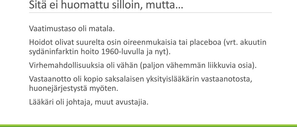 akuutin sydäninfarktin hoito 1960-luvulla ja nyt).