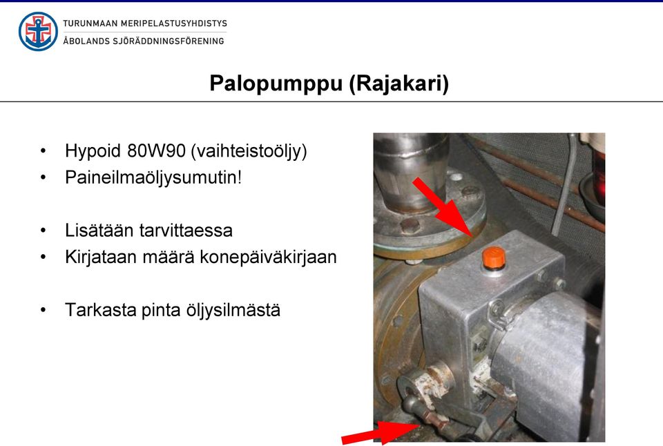 Lisätään tarvittaessa Kirjataan määrä