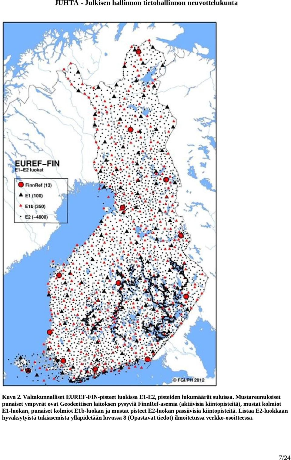 kiintopisteitä), mustat kolmiot E1-luokan, punaiset kolmiot E1b-luokan ja mustat pisteet E2-luokan