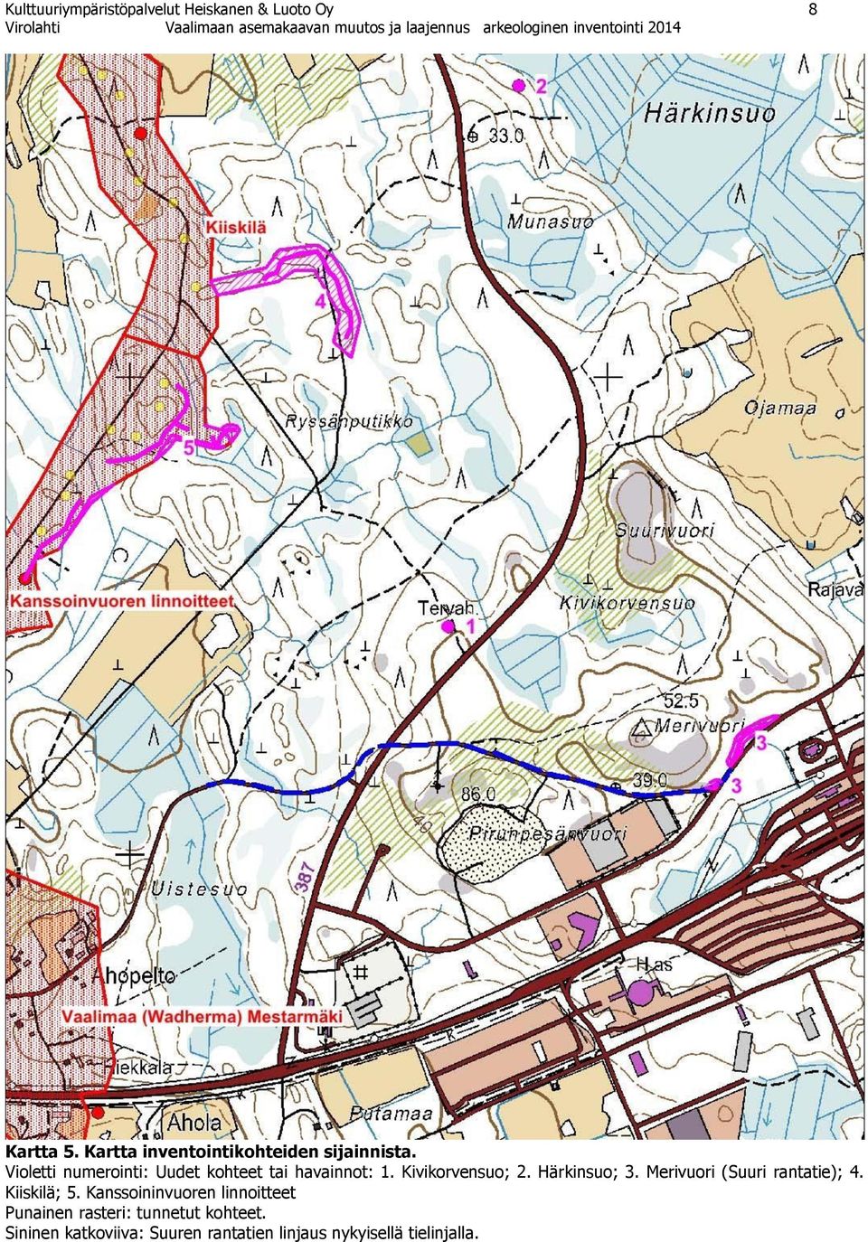 Violetti numerointi: Uudet kohteet tai havainnot: 1. Kivikorvensuo; 2. Härkinsuo; 3.