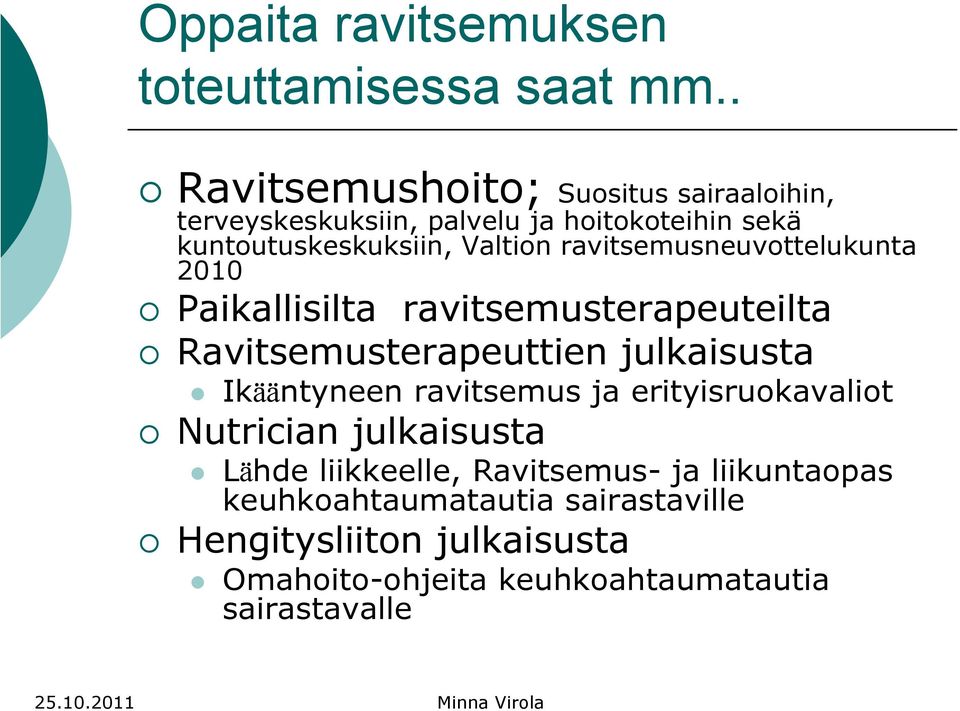 ravitsemusneuvottelukunta 2010 Paikallisilta ravitsemusterapeuteilta Ravitsemusterapeuttien julkaisusta Ikääntyneen ravitsemus ja