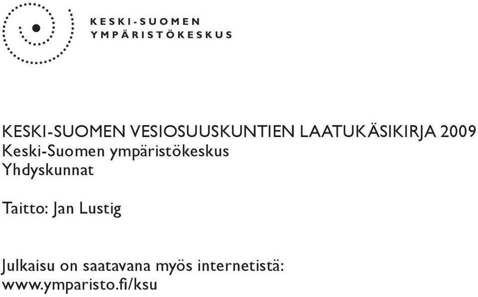 ympäristökeskus Yhdyskunnat Taitto: Jan