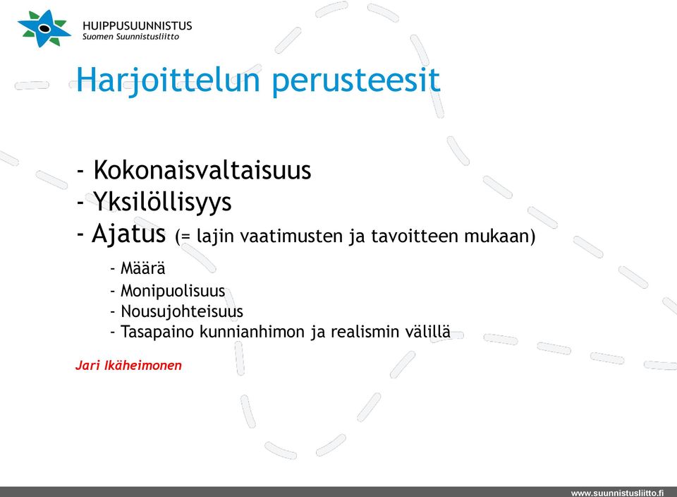 tavoitteen mukaan) - Määrä - Monipuolisuus -