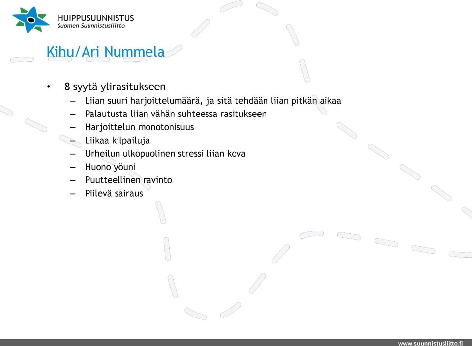 rasitukseen Harjoittelun monotonisuus Liikaa kilpailuja Urheilun