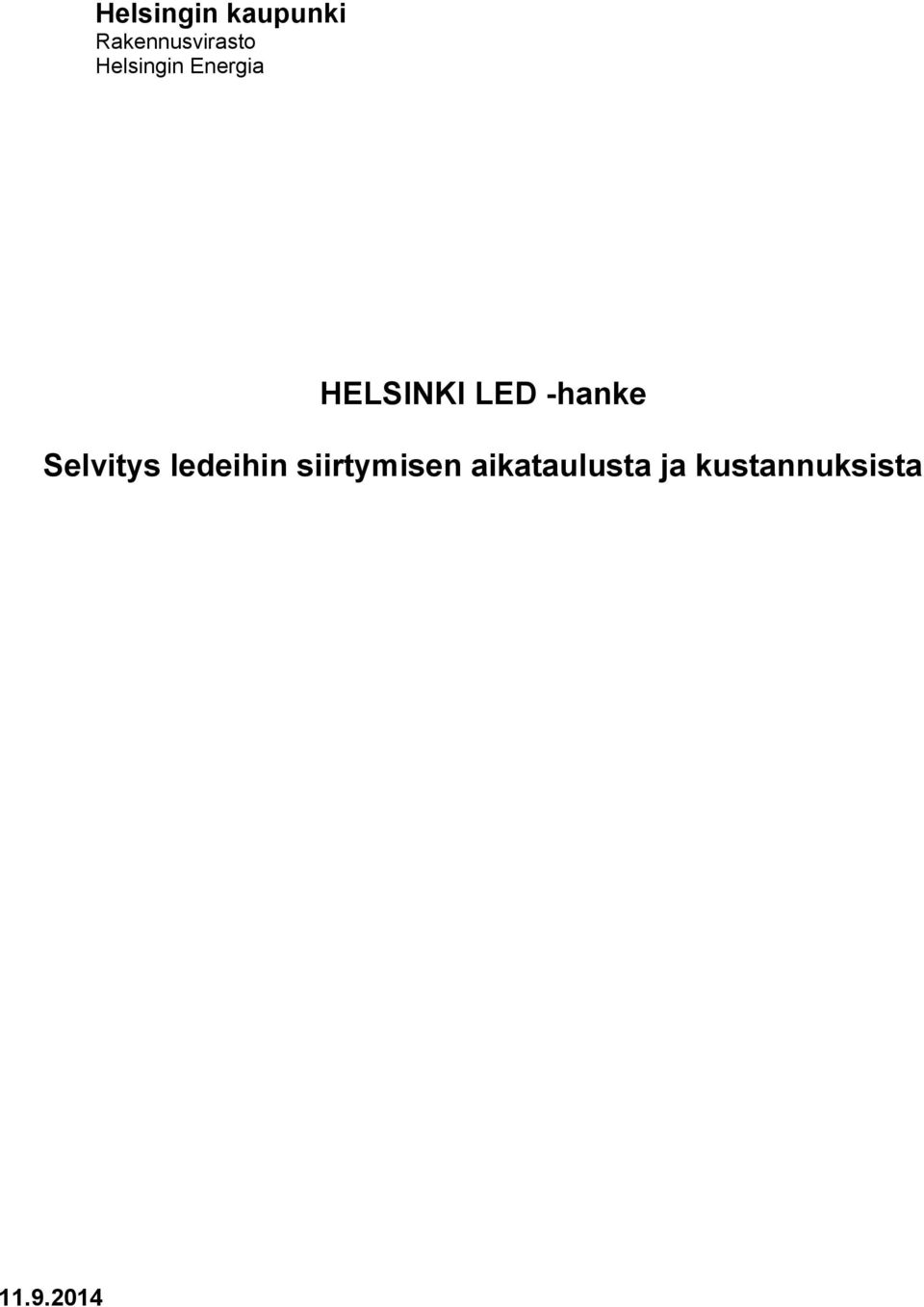 -hanke Selvitys ledeihin