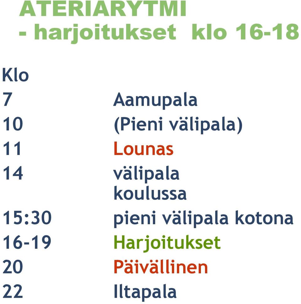 välipala koulussa 15:30 pieni välipala