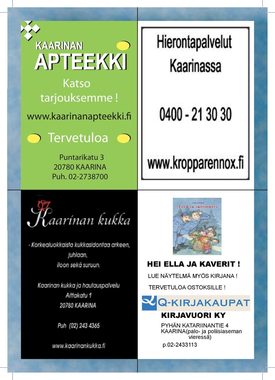 02-2738700 HEI ELLA JA KAVERIT! LUE NÄYTELMÄ MYÖS KIRJANA!