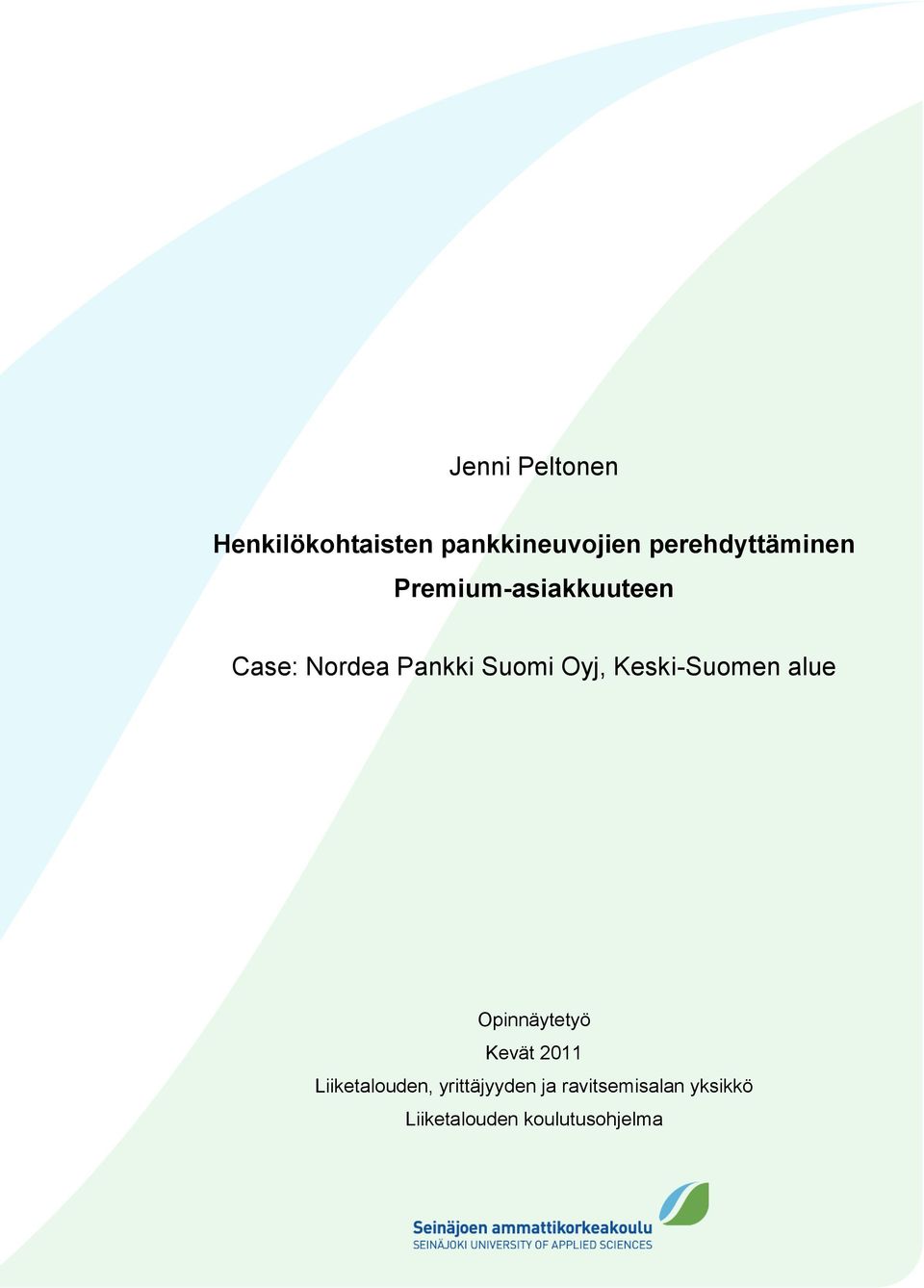 Suomi Oyj, Keski-Suomen alue Opinnäytetyö Kevät 2011