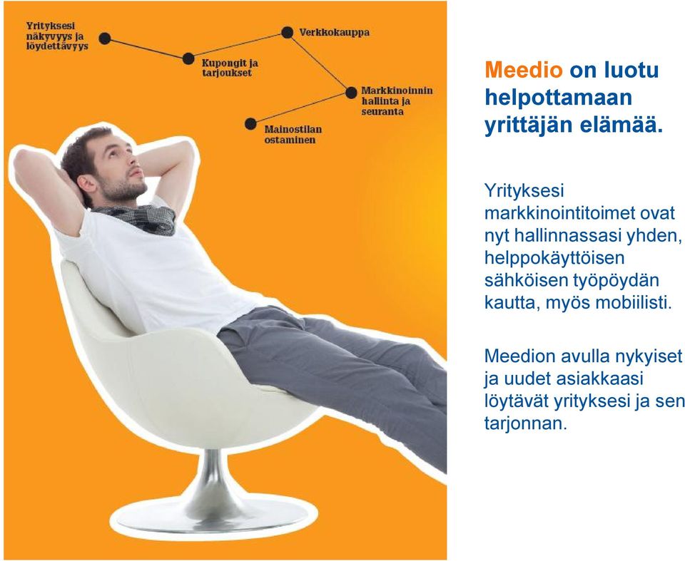 helppokäyttöisen sähköisen työpöydän kautta, myös mobiilisti.