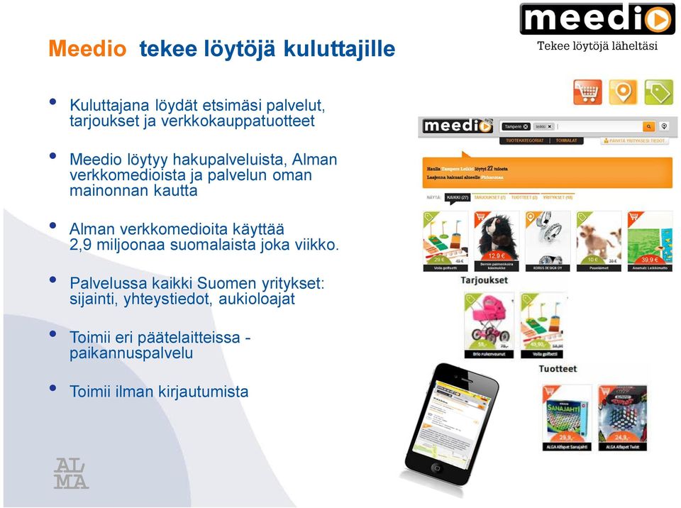 kautta Alman verkkomedioita käyttää 2,9 miljoonaa suomalaista joka viikko.