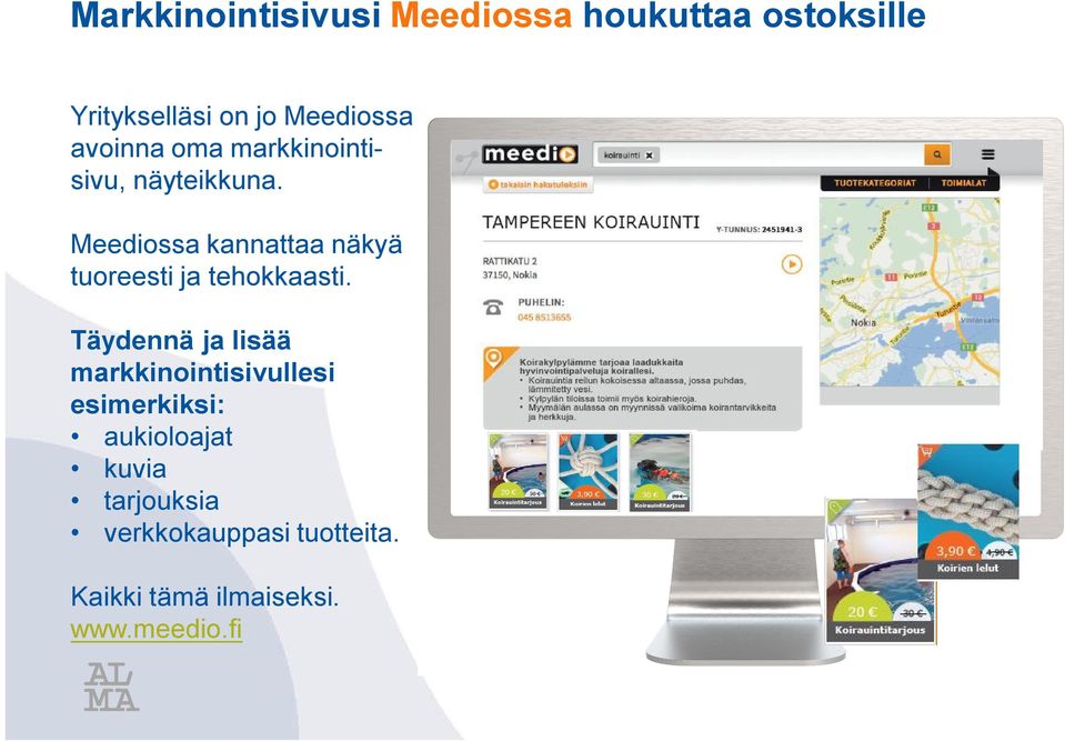 Meediossa kannattaa näkyä tuoreesti ja tehokkaasti.