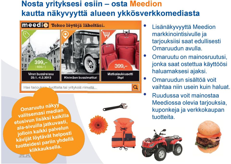 Omaruutu on mainosruutusi, jonka saat ostettua käyttöösi haluamaksesi ajaksi.