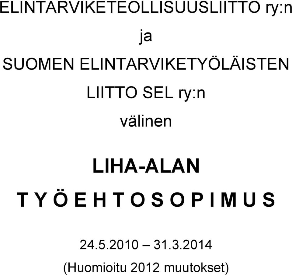 välinen LIHA-ALAN T Y Ö E H T O S O P I M U