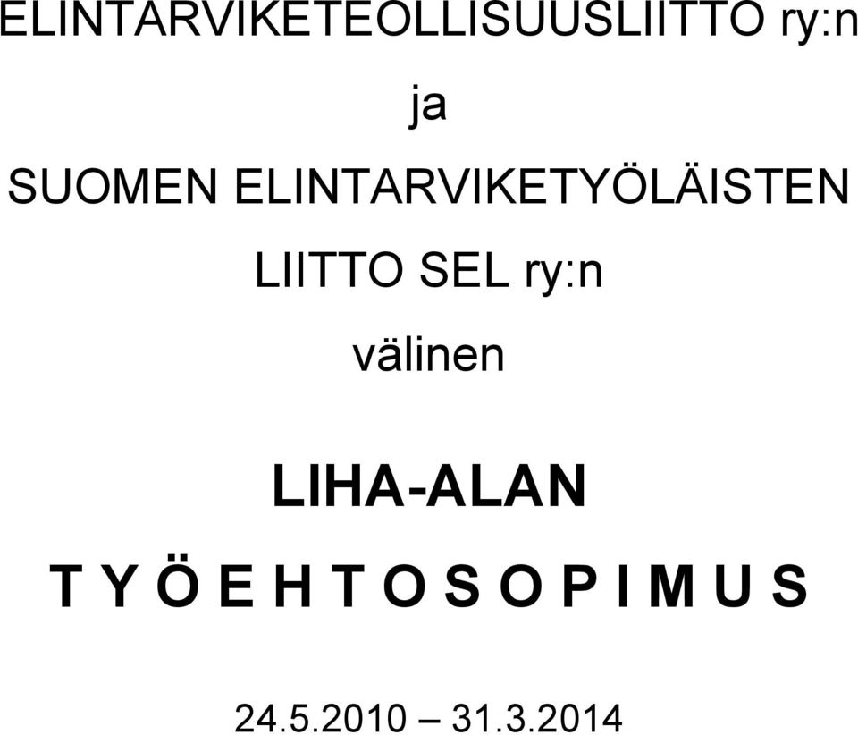 SEL ry:n välinen LIHA-ALAN T Y Ö E H