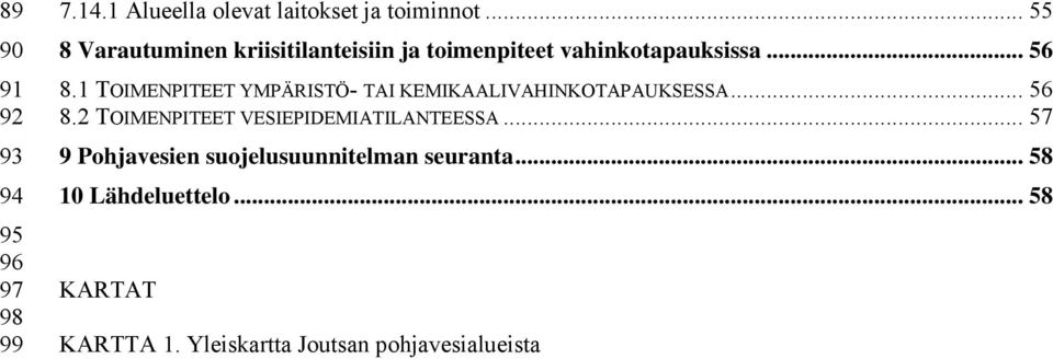 1 TOIMENPITEET YMPÄRISTÖ- TAI KEMIKAALIVAHINKOTAPAUKSESSA... 56 8.