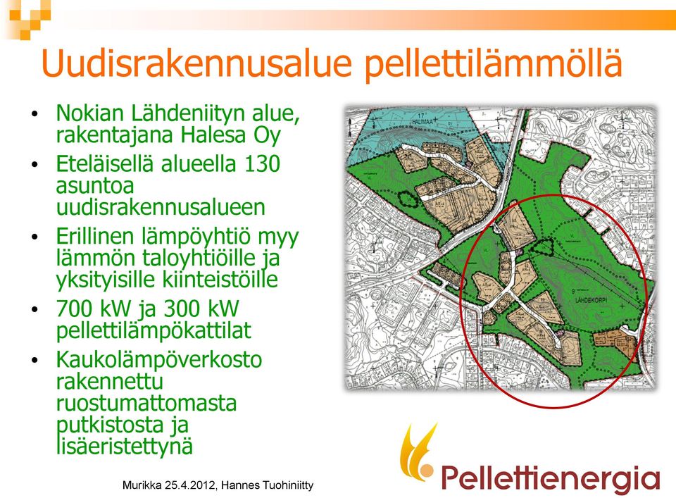 lämmön taloyhtiöille ja yksityisille kiinteistöille 700 kw ja 300 kw