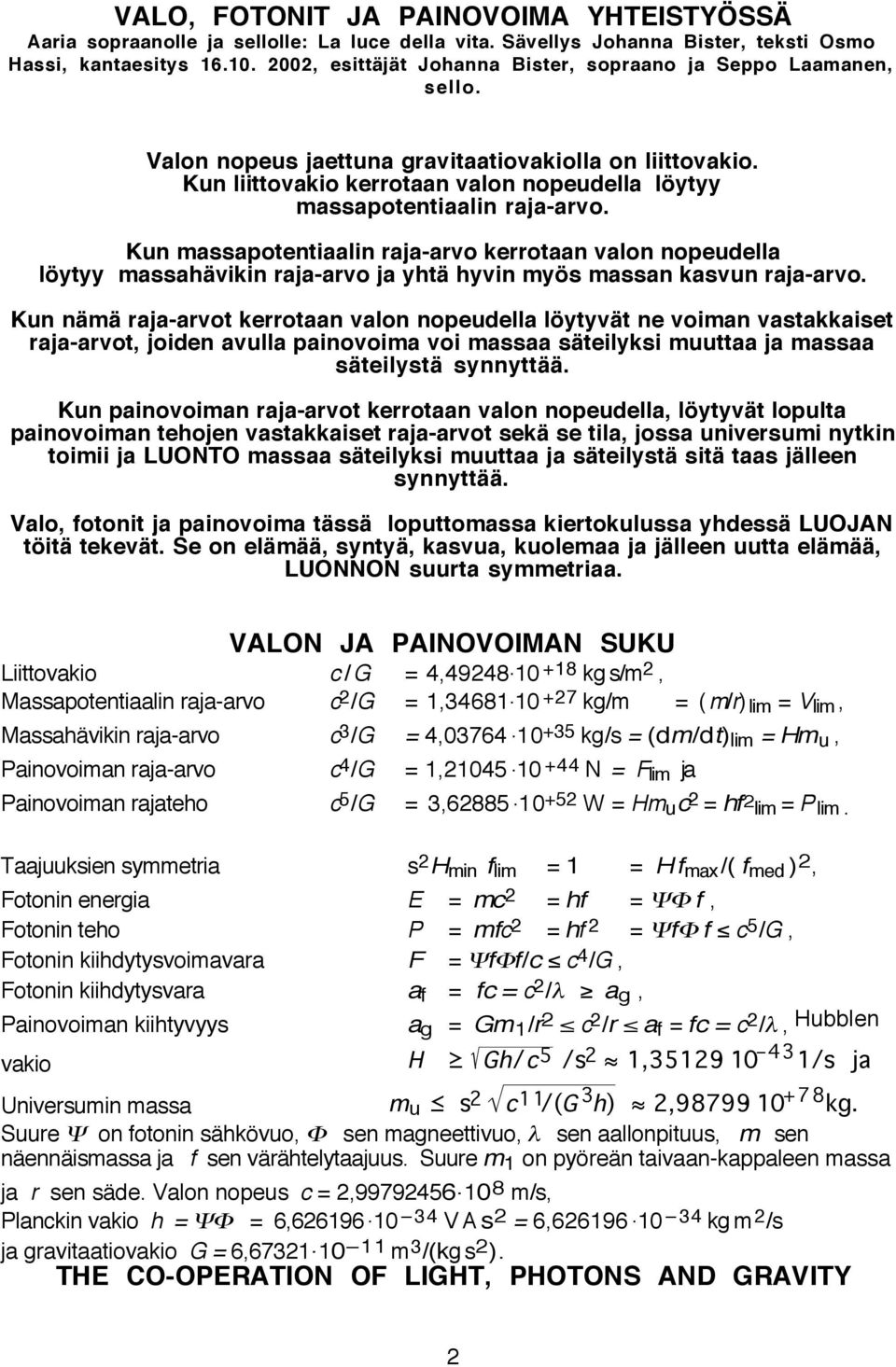 Kun liittovakio kerrotaan valon nopeudella löytyy massapotentiaalin raja-arvo.