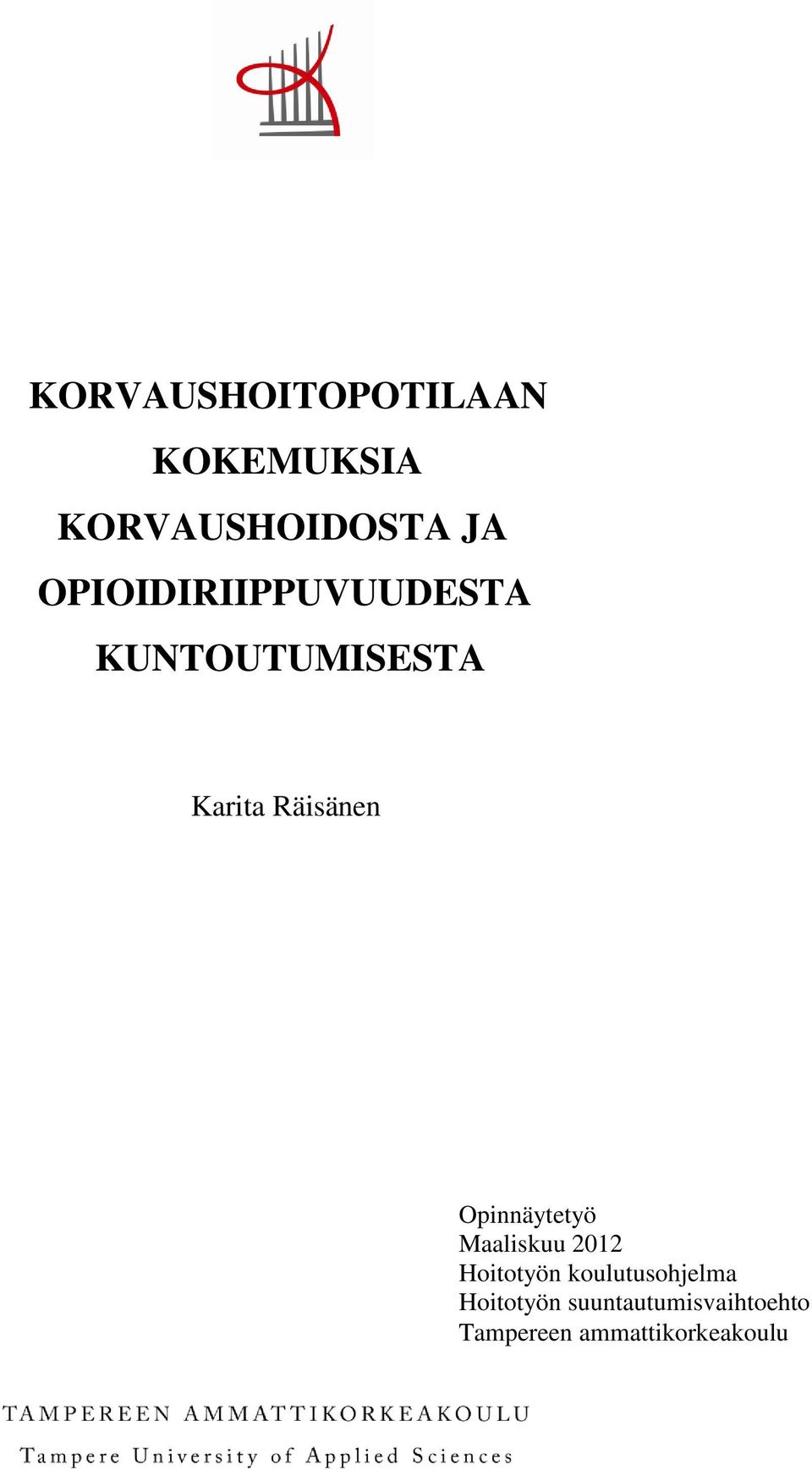 Opinnäytetyö Maaliskuu 2012 Hoitotyön koulutusohjelma