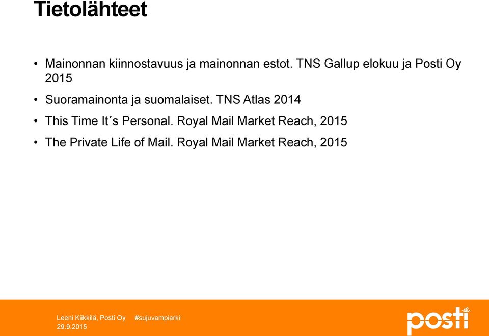 suomalaiset. TNS Atlas 2014 This Time It s Personal.