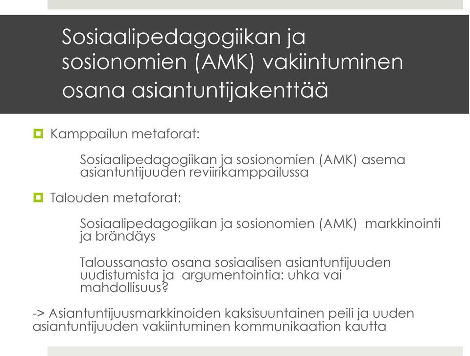 Sosiaalipedagogiikan ja sosionomien (AMK) markkinointi ja brändäys Taloussanasto osana sosiaalisen asiantuntijuuden