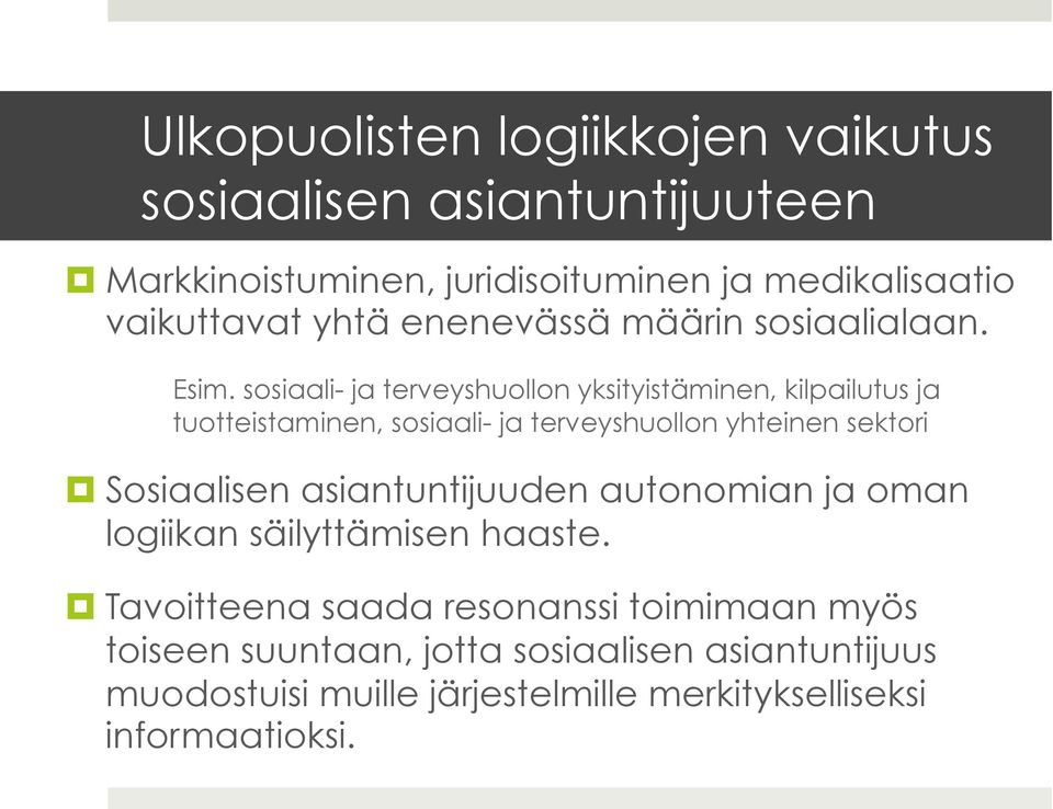 sosiaali- ja terveyshuollon yksityistäminen, kilpailutus ja tuotteistaminen, sosiaali- ja terveyshuollon yhteinen sektori Sosiaalisen