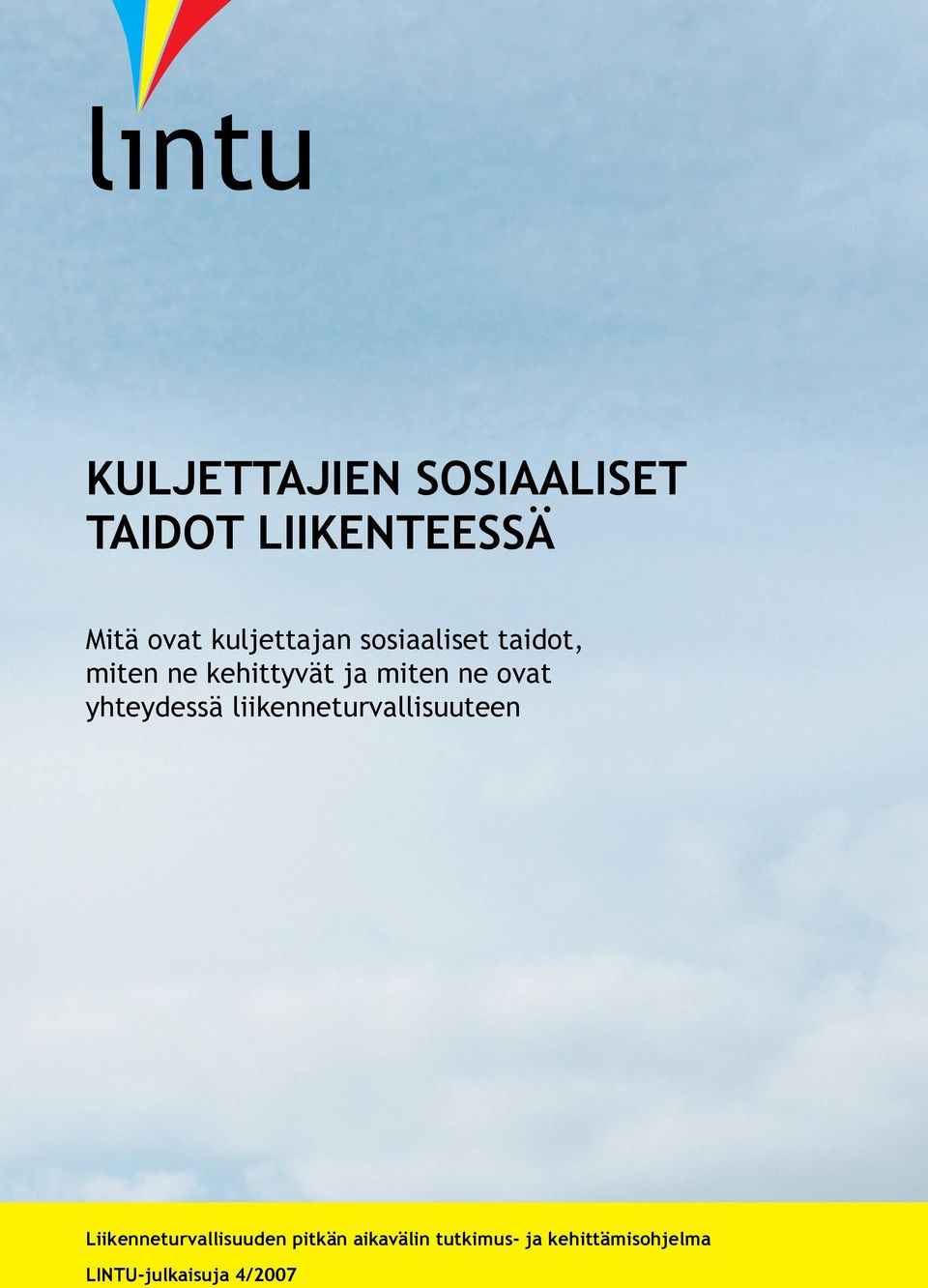 ovat yhteydessä liikenneturvallisuuteen Liikenneturvallisuuden