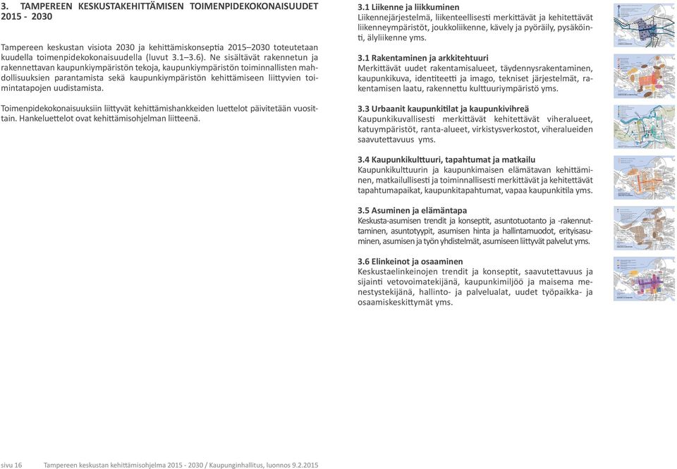 raiɵoɵe Hämeenkatu Asemakeskus P P P län si Hämppi Pyynikintori keskusta Ɵe oli Pirkk en ikenn ala Ʃä e ete P irkka lä la PYHÄJÄRVI LIIKENNE JA LIIKKUMINEN 3.