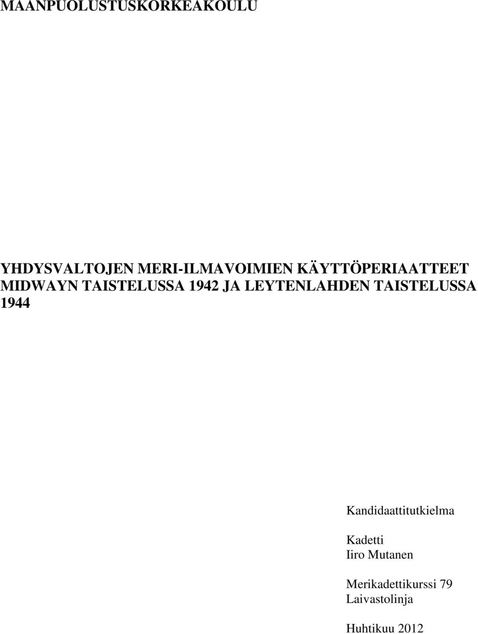 LEYTENLAHDEN TAISTELUSSA 1944 Kandidaattitutkielma