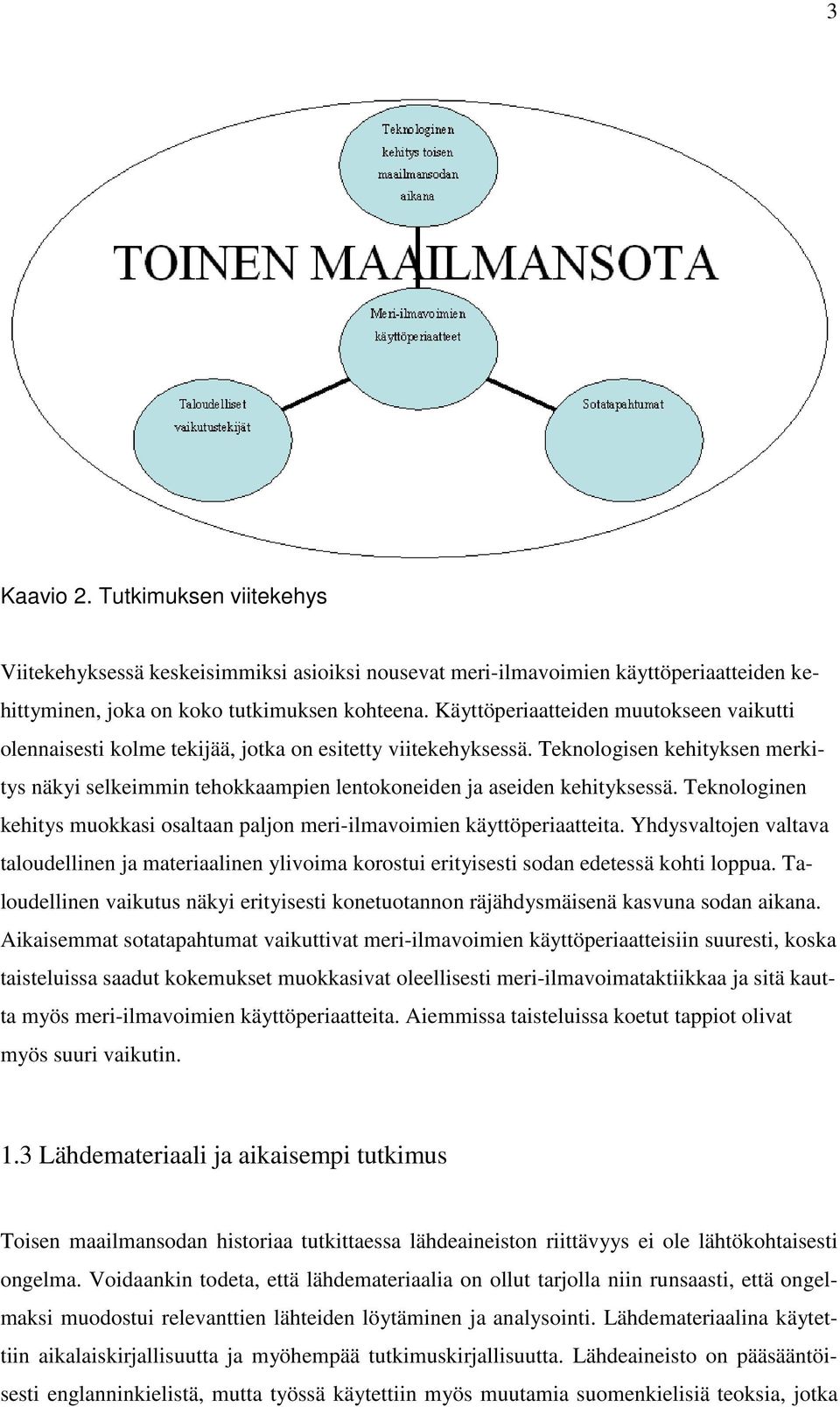 Teknologisen kehityksen merkitys näkyi selkeimmin tehokkaampien lentokoneiden ja aseiden kehityksessä. Teknologinen kehitys muokkasi osaltaan paljon meri-ilmavoimien käyttöperiaatteita.