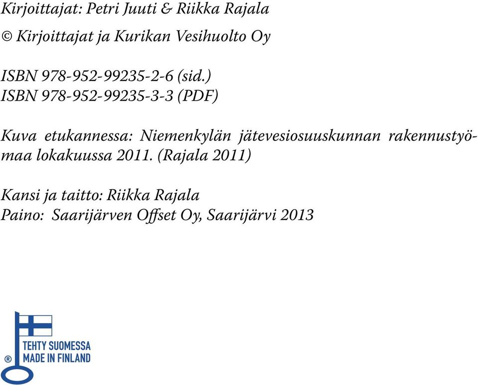 ) ISBN 978-952-99235-3-3 (PDF) Kuva etukannessa: Niemenkylän