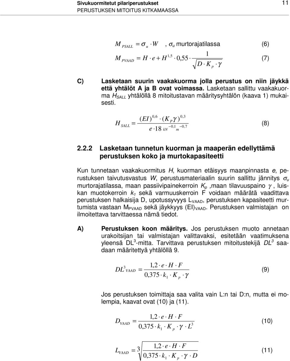 p γ (7) H SALL = 0,6 ( EI ) ( K e 18 γ ) 0,3 P 0, 1 0, 7 kn m (8) 2.