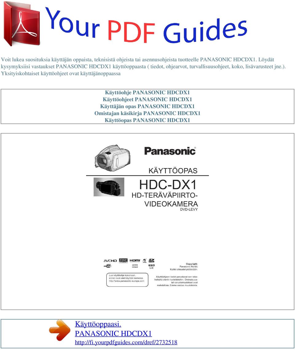 Yksityiskohtaiset käyttöohjeet ovat käyttäjänoppaassa Käyttöohje PANASONIC HDCDX1 Käyttöohjeet PANASONIC HDCDX1 Käyttäjän opas