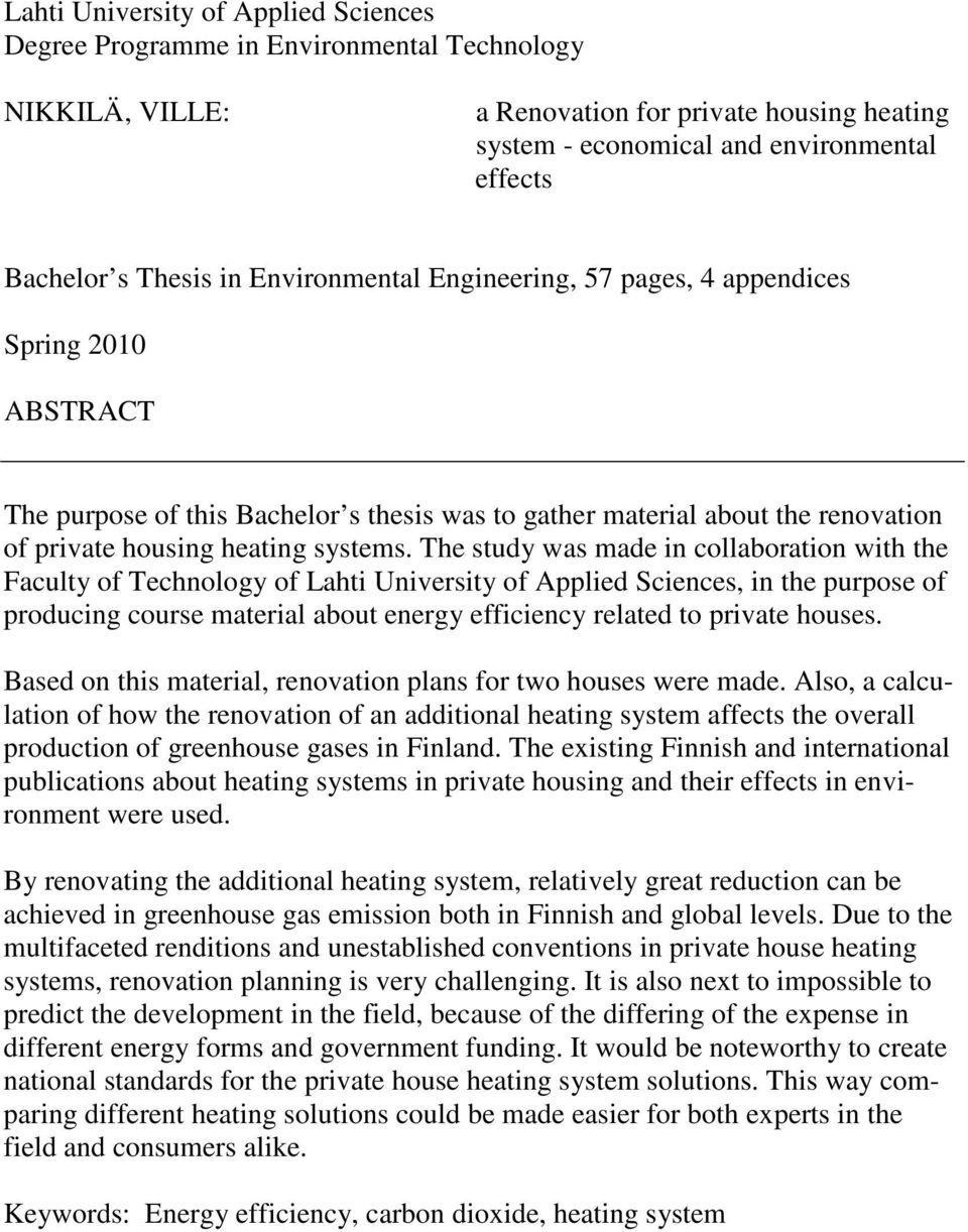 The study was made in collaboration with the Faculty of Technology of Lahti University of Applied Sciences, in the purpose of producing course material about energy efficiency related to private