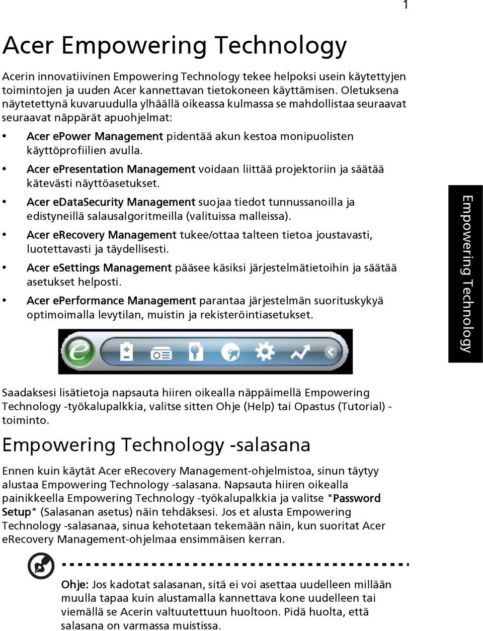 avulla. Acer epresentation Management voidaan liittää projektoriin ja säätää kätevästi näyttöasetukset.