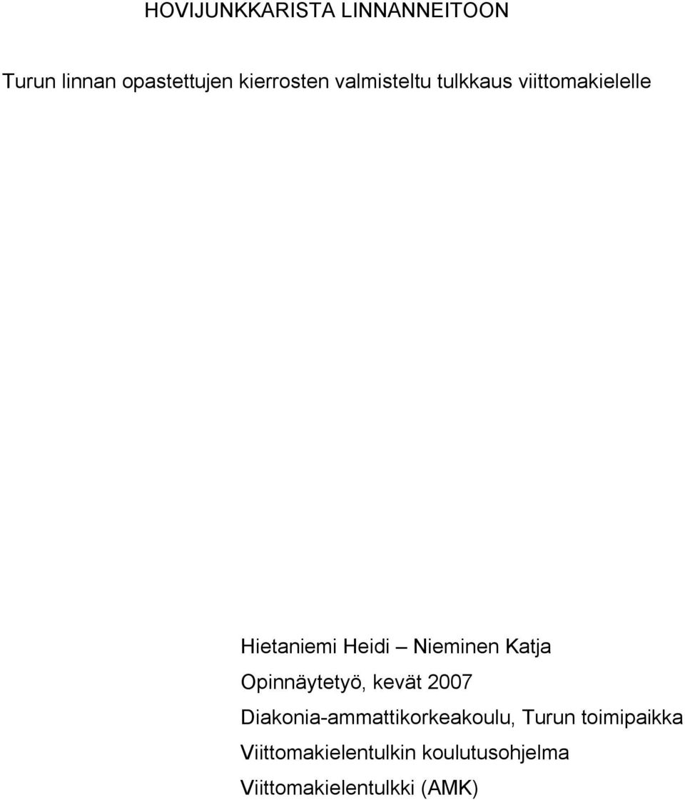 Katja Opinnäytetyö, kevät 2007 Diakonia ammattikorkeakoulu, Turun