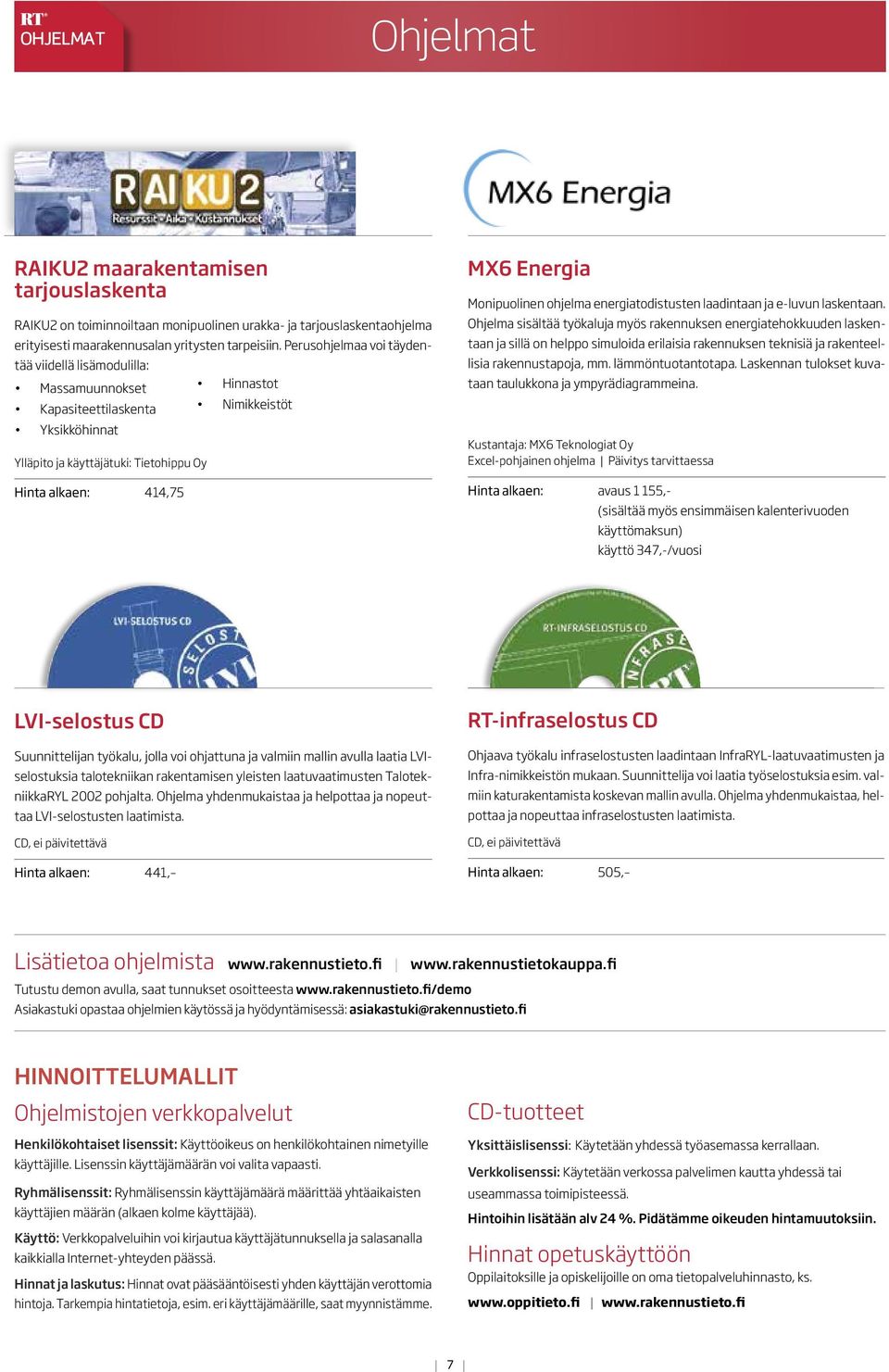 Monipuolinen ohjelma energiatodistusten laadintaan ja e-luvun laskentaan.