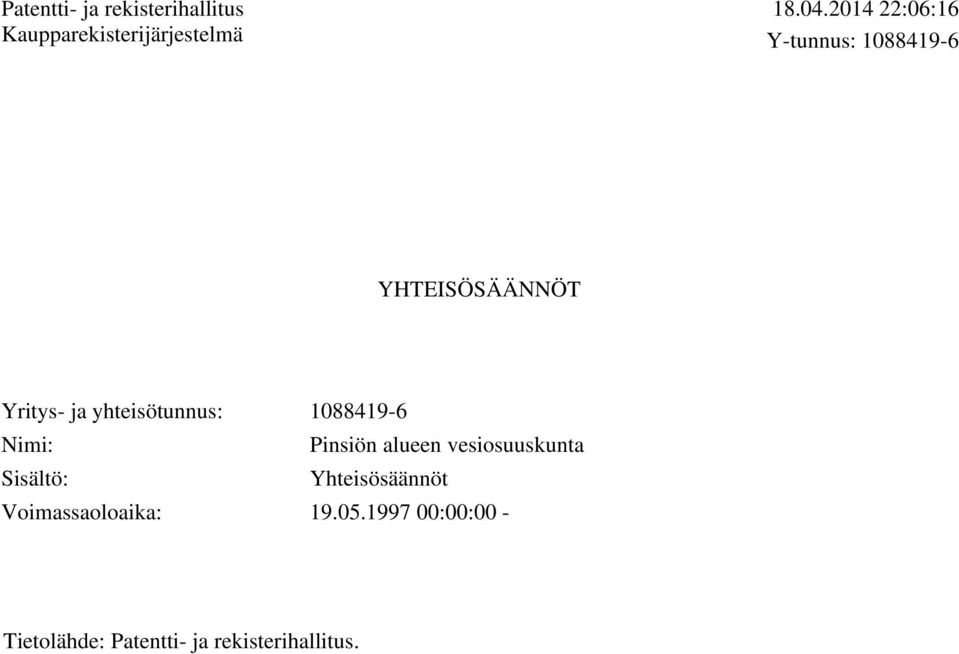 yhteisötunnus: 1088419-6 Nimi: Pinsiön alueen vesiosuuskunta Sisältö: