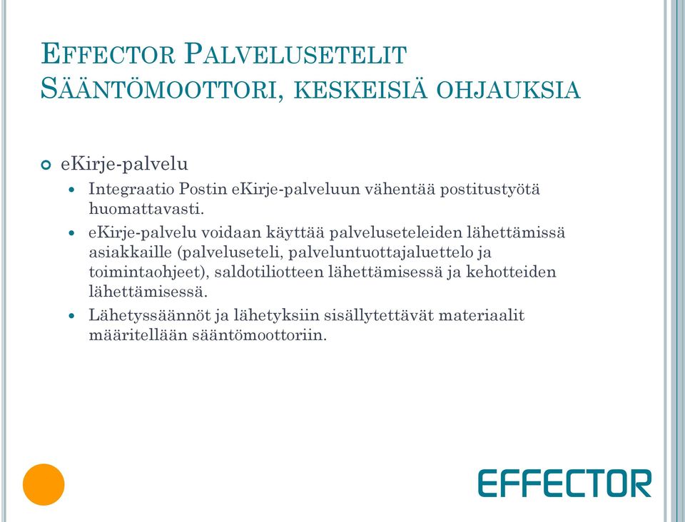 ekirje-palvelu voidaan käyttää palveluseteleiden lähettämissä asiakkaille (palveluseteli,