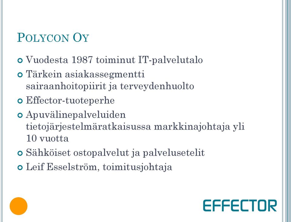 Effector-tuoteperhe Apuvälinepalveluiden tietojärjestelmäratkaisussa