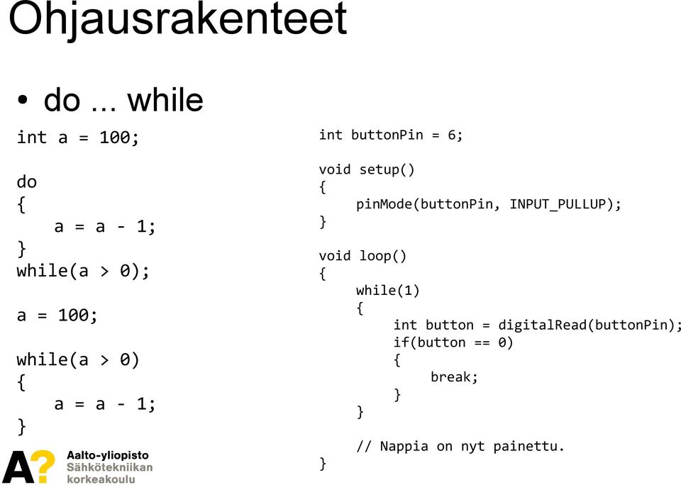 0) a = a - 1; int buttonpin = 6; void setup() pinmode(buttonpin,