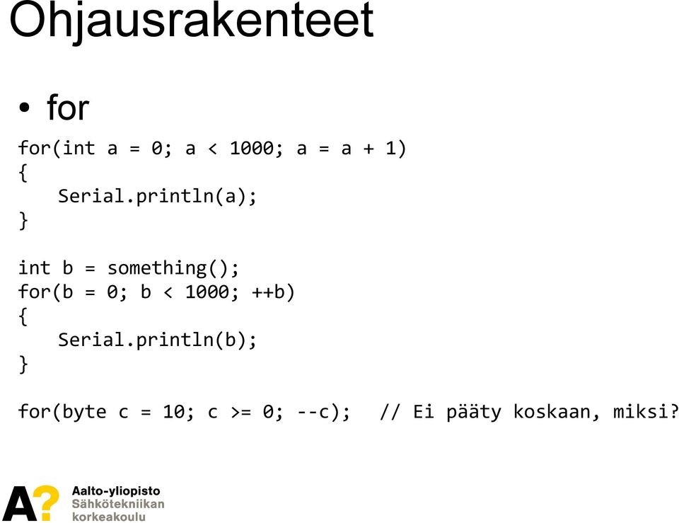 println(a); int b = something(); for(b = 0; b <