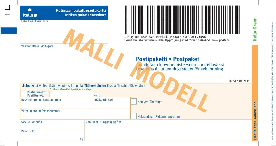 Tilläggsuppgifter Lähetystunnus Försändelsekod JJFI 000006 00000 123456 Seuranta lähetystunnuksella Uppföljning med försändelsekod www.posti.