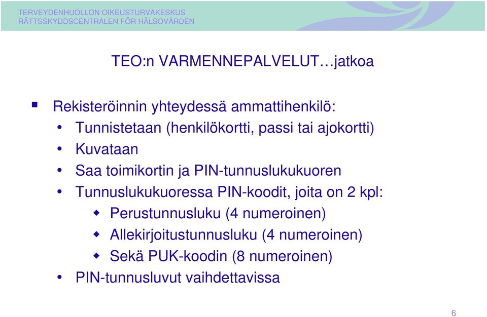 Tunnuslukukuoressa PIN-koodit, joita on 2 kpl: Perustunnusluku (4 numeroinen)