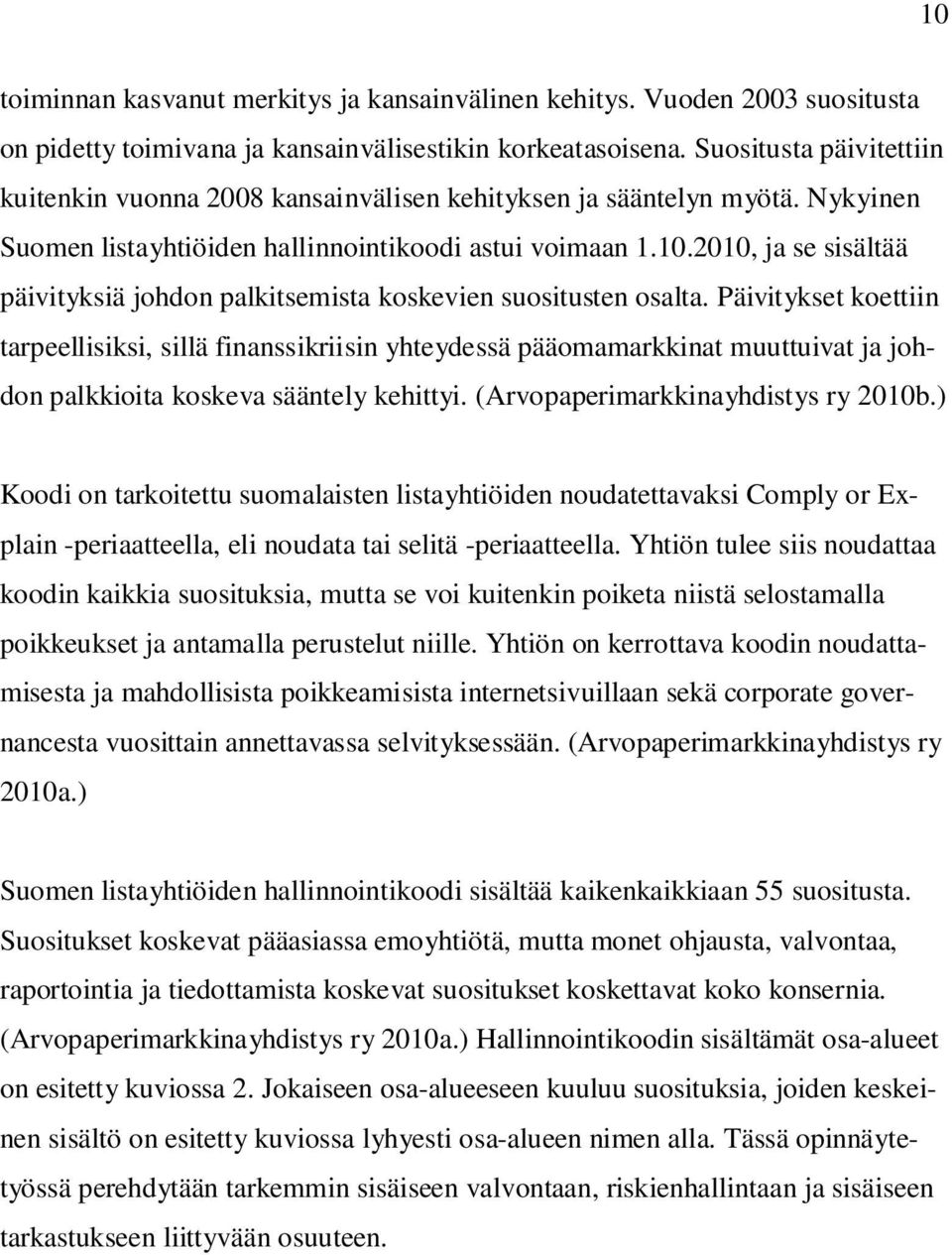 2010, ja se sisältää päivityksiä johdon palkitsemista koskevien suositusten osalta.