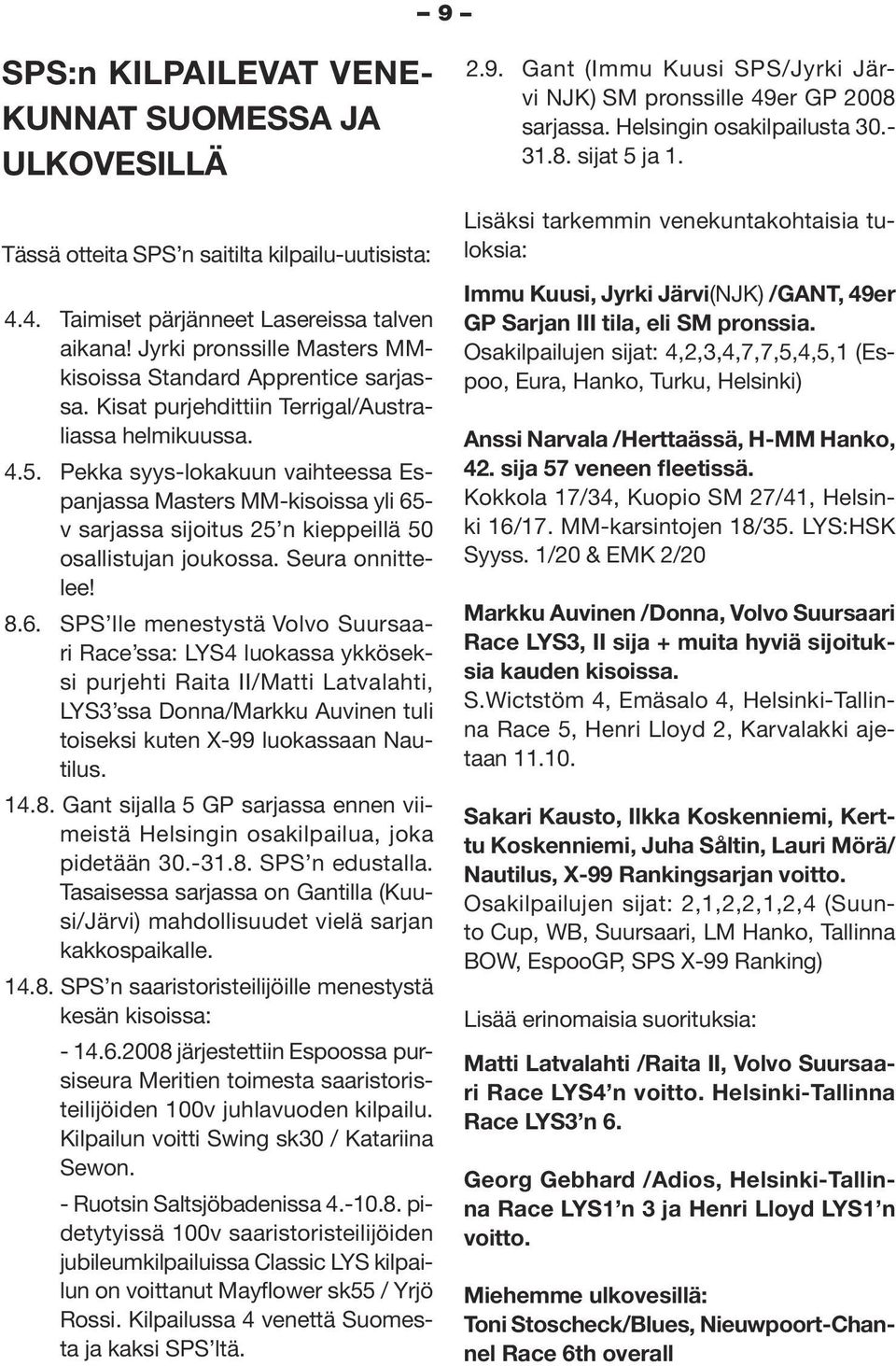 Pekka syys-lokakuun vaihteessa Espanjassa Masters MM-kisoissa yli 65