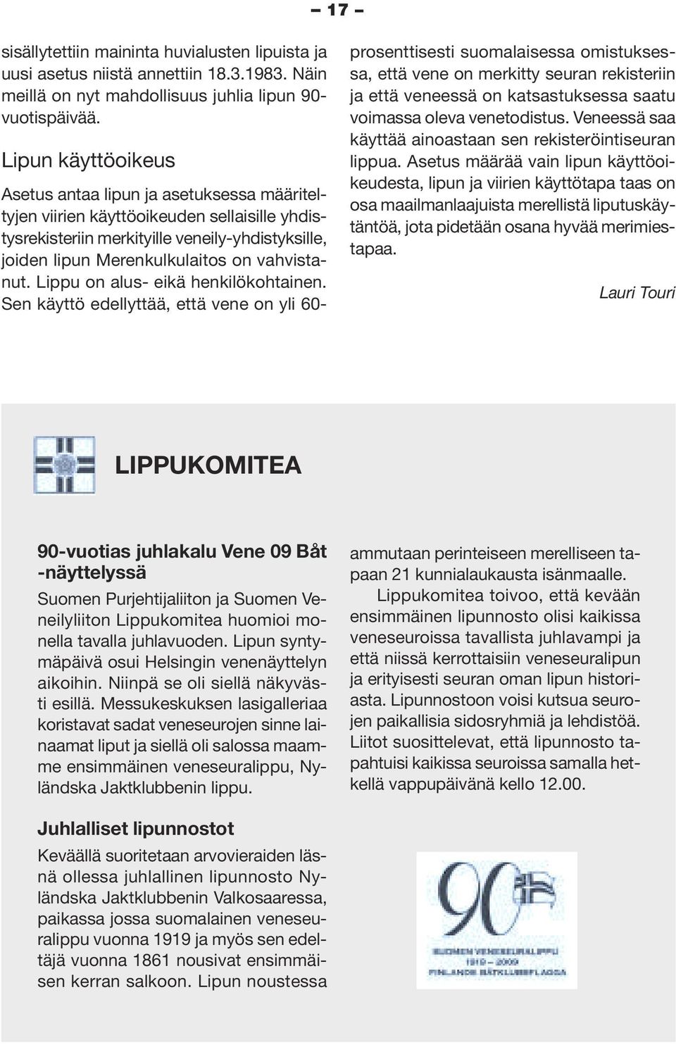 vahvistanut. Lippu on alus- eikä henkilökohtainen.