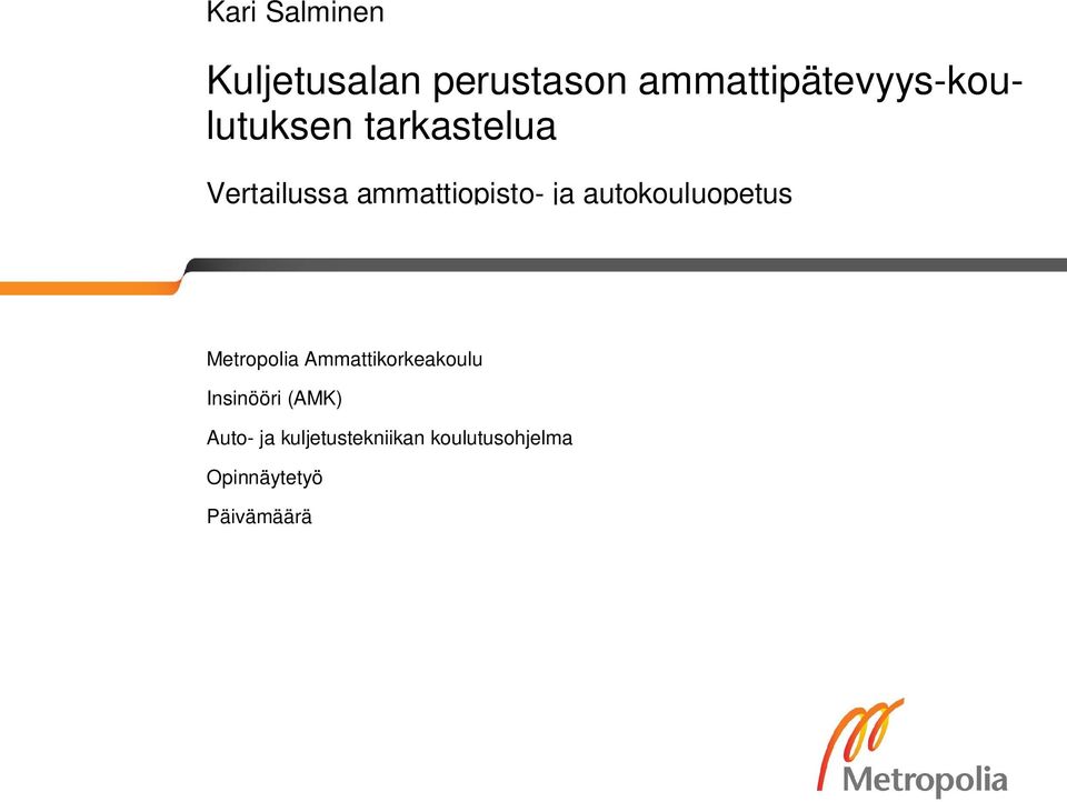 ammattiopisto- ja autokouluopetus Metropolia