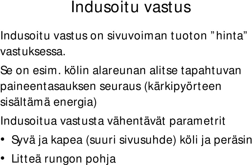 kölin alareunan alitse tapahtuvan paineentasauksen seuraus