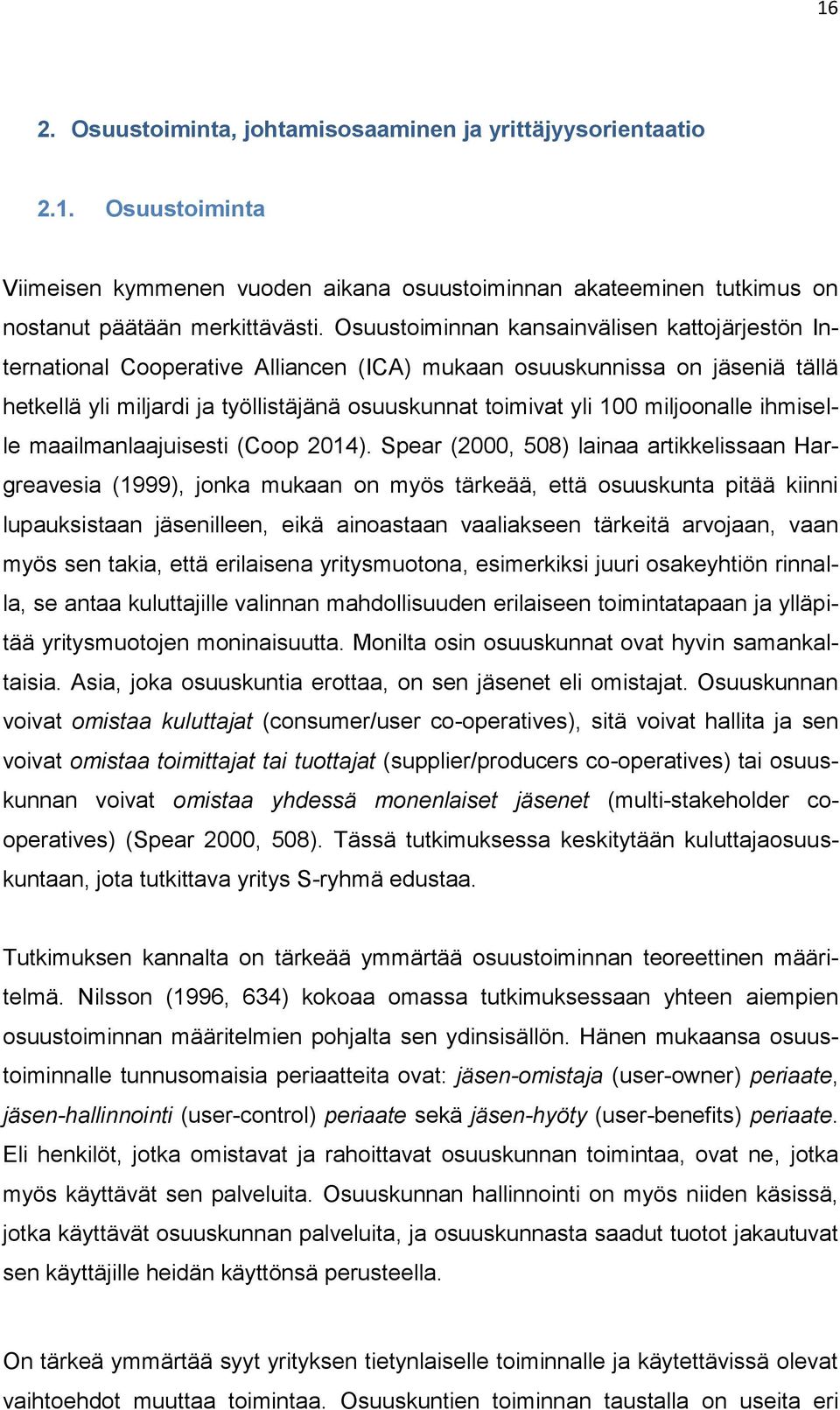 miljoonalle ihmiselle maailmanlaajuisesti (Coop 2014).