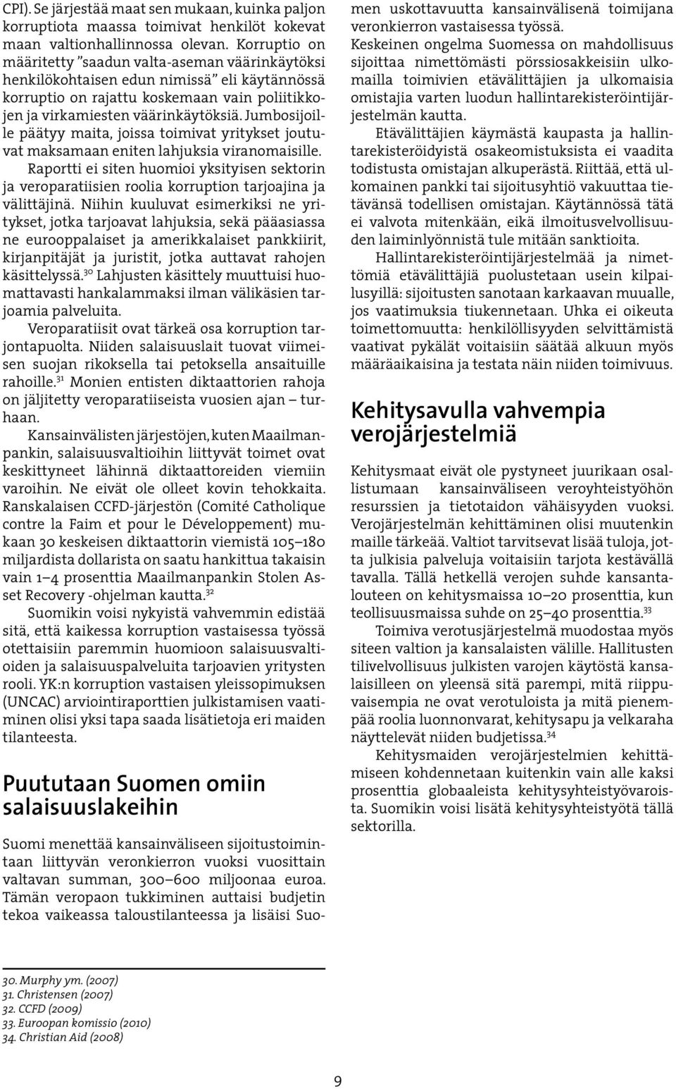 Jumbosijoille päätyy maita, joissa toimivat yritykset joutuvat maksamaan eniten lahjuksia viranomaisille.